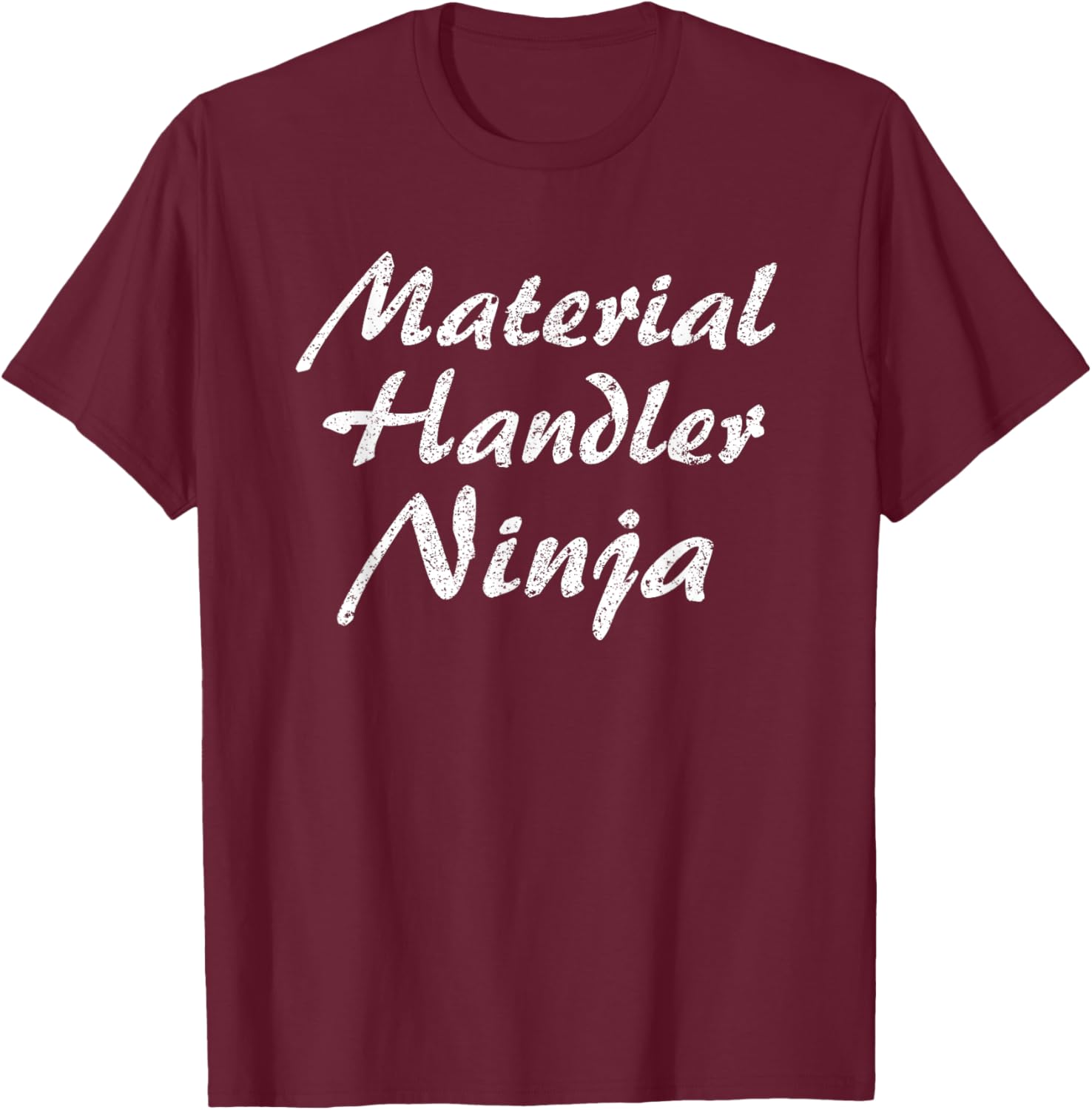 Material Handler Job Occupation Funny Work Title T-Shirt - T-Shirt | Maroon