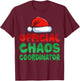 Chaos Coordinator Santa Hat Xmas Holiday Christmas T-Shirt - T-Shirt | Maroon