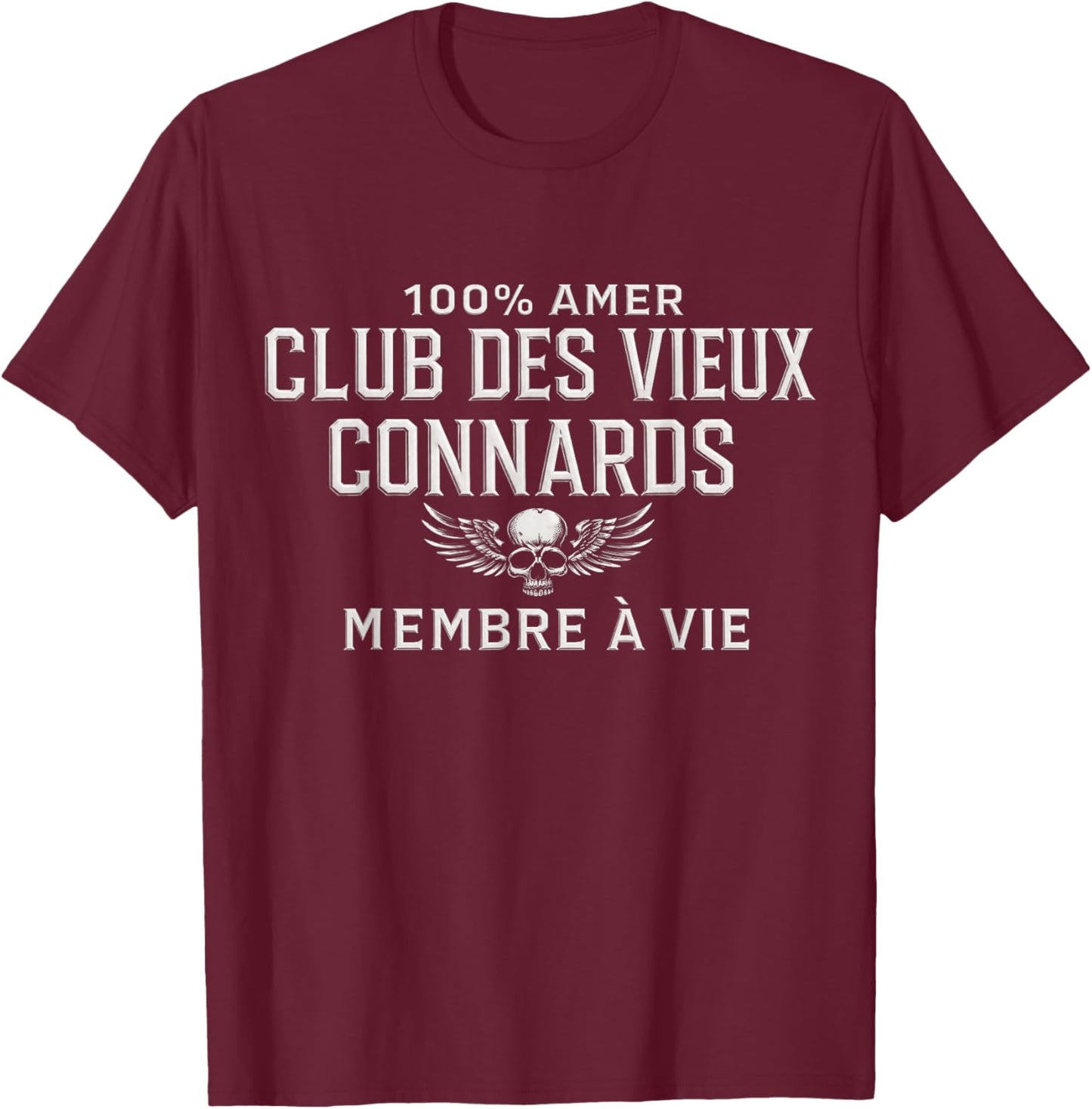 100% Amer Club des Vieux Connards Membre à Vie T-Shirt - T-Shirt | Maroon