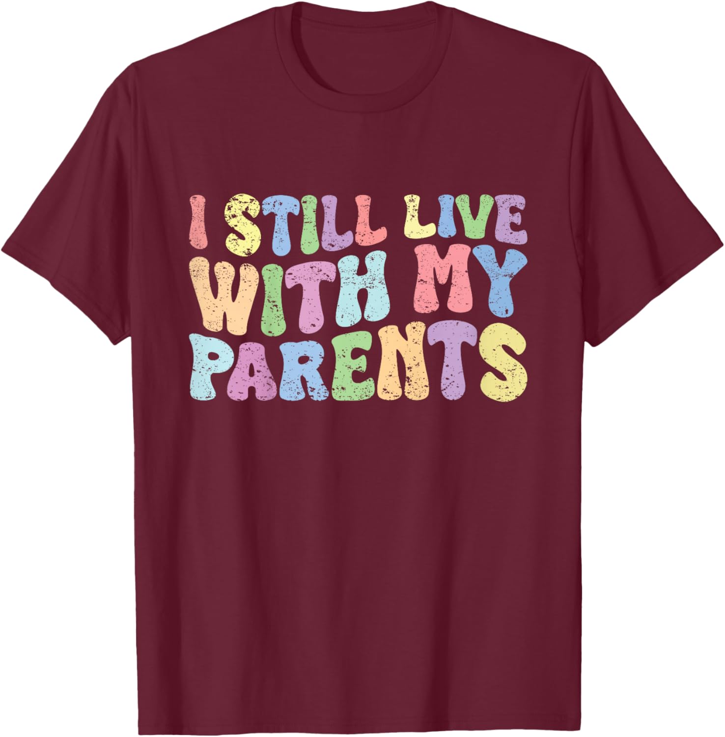 Kids Groovy Funny Quote I Still Live With My Parents Vintage T-Shirt - T-Shirt | Maroon
