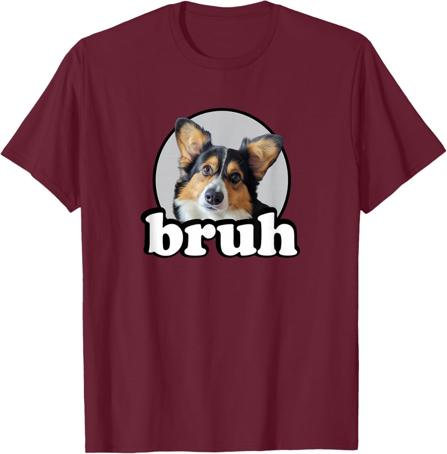 Funny Men Kids Bro Bruh Black Tricolor Corgi Lover T-Shirt - T-Shirt | Maroon
