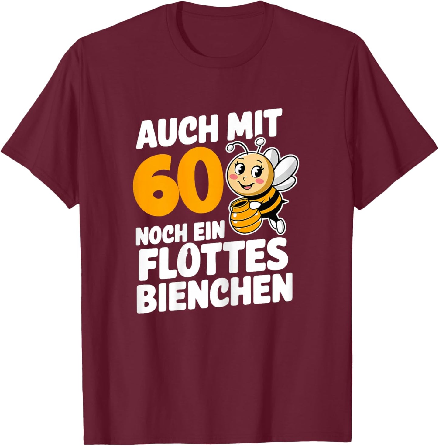 60th Birthday Flottes Bienchen 60th Anniversary Funny Woman , black T-Shirt - T-Shirt | Maroon
