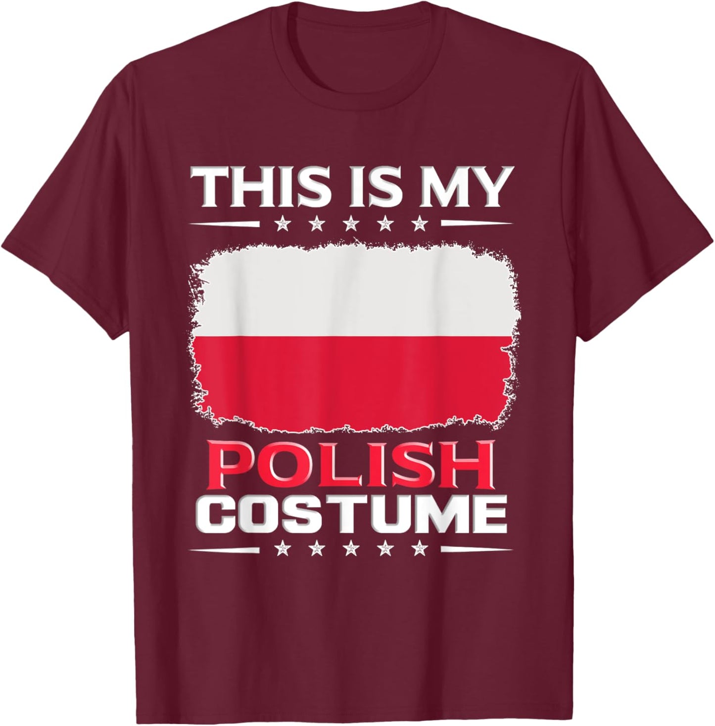 This Is My Polish Costume Poland T-Shirt - T-Shirt | Maroon