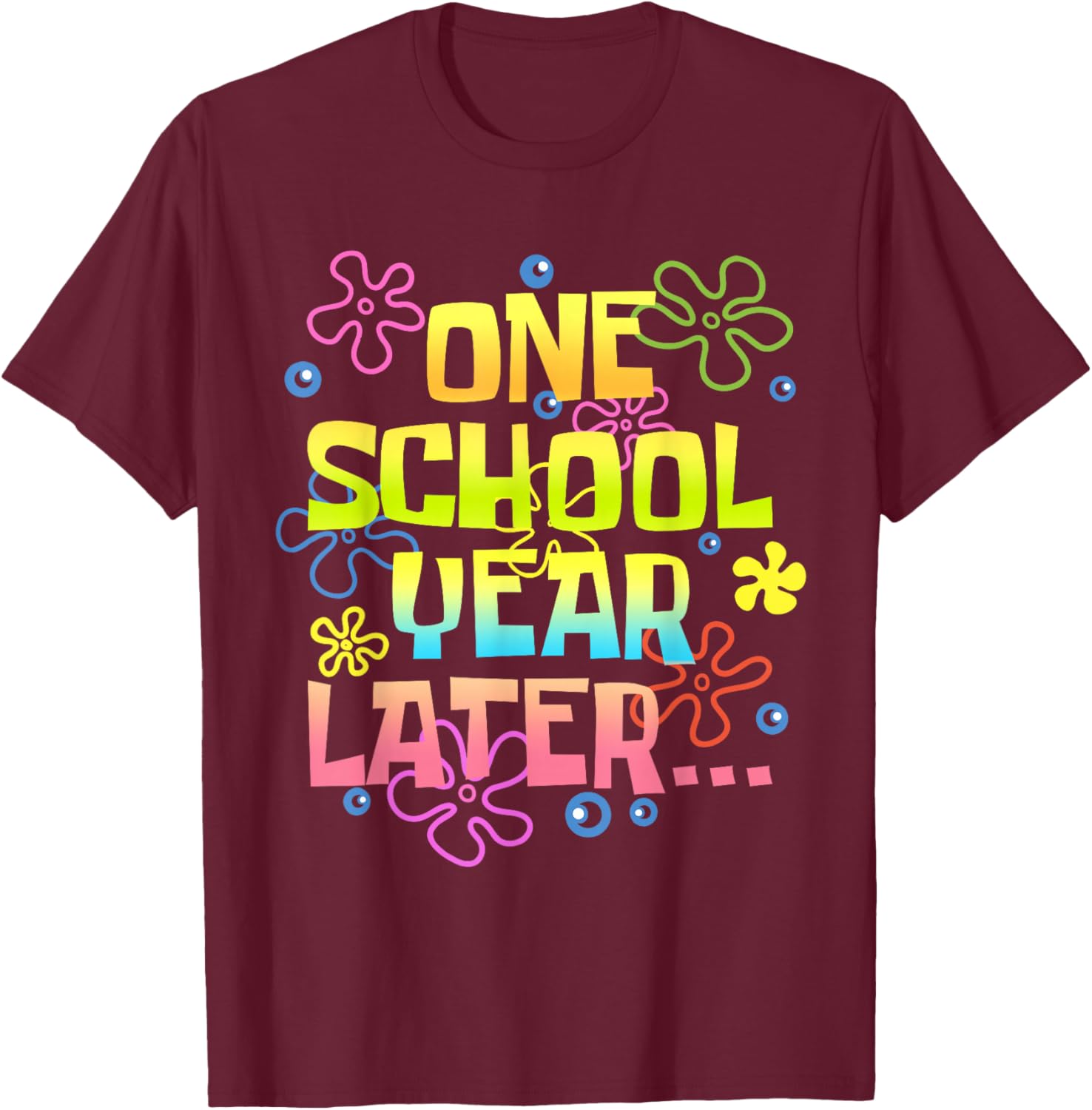 One School Year Later Meme Last Day of School Teacher Groovy T-Shirt - T-Shirt | Maroon