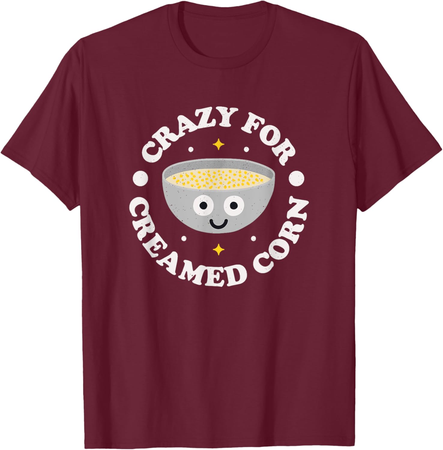 Crazy For Creamed Corn - Southern Creamed Corn T-Shirt - T-Shirt | Maroon