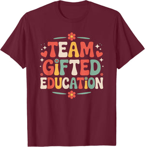 School Ed Teacher and Gate Teaching, Team Gifted Education T-Shirt - T-Shirt | Maroon