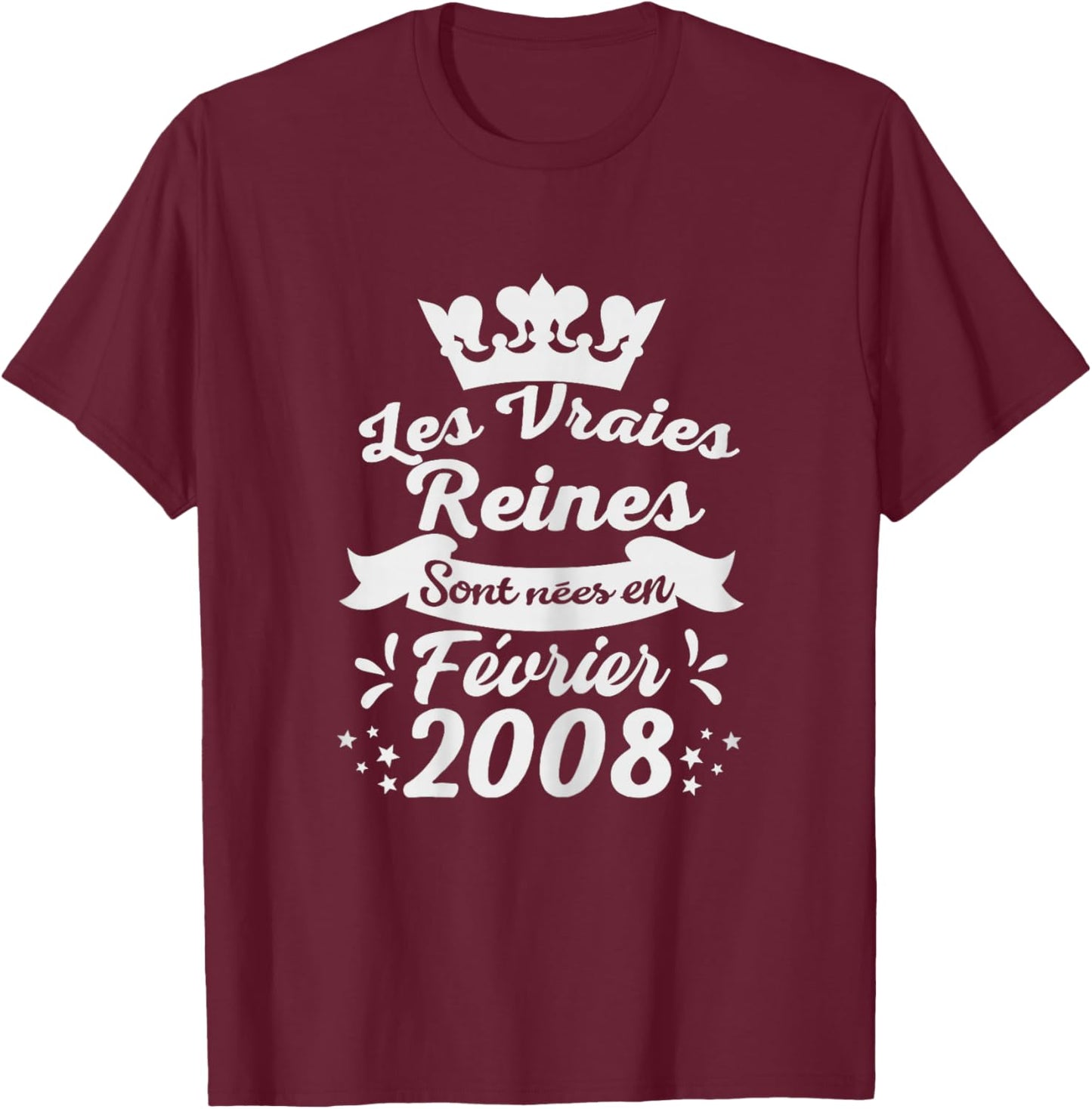 Les Vraies Reines sont Nées en Février 2008 - Cadeau 18 Ans T-Shirt - T-Shirt | Maroon