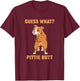 Cow Country Humor - Guess What? Pittie Butt - Cow & Pittie T-Shirt - T-Shirt | Maroon
