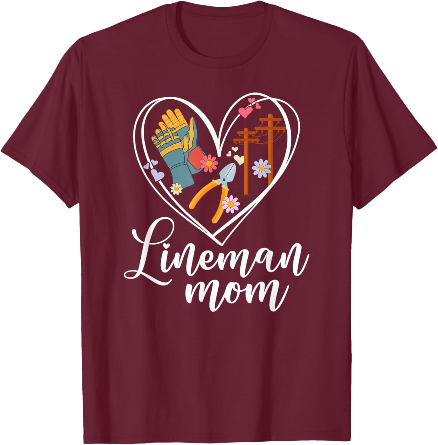 Lineman Mom Heart Line Mom of A Lineman Mama Line Mother T-Shirt - T-Shirt | Maroon