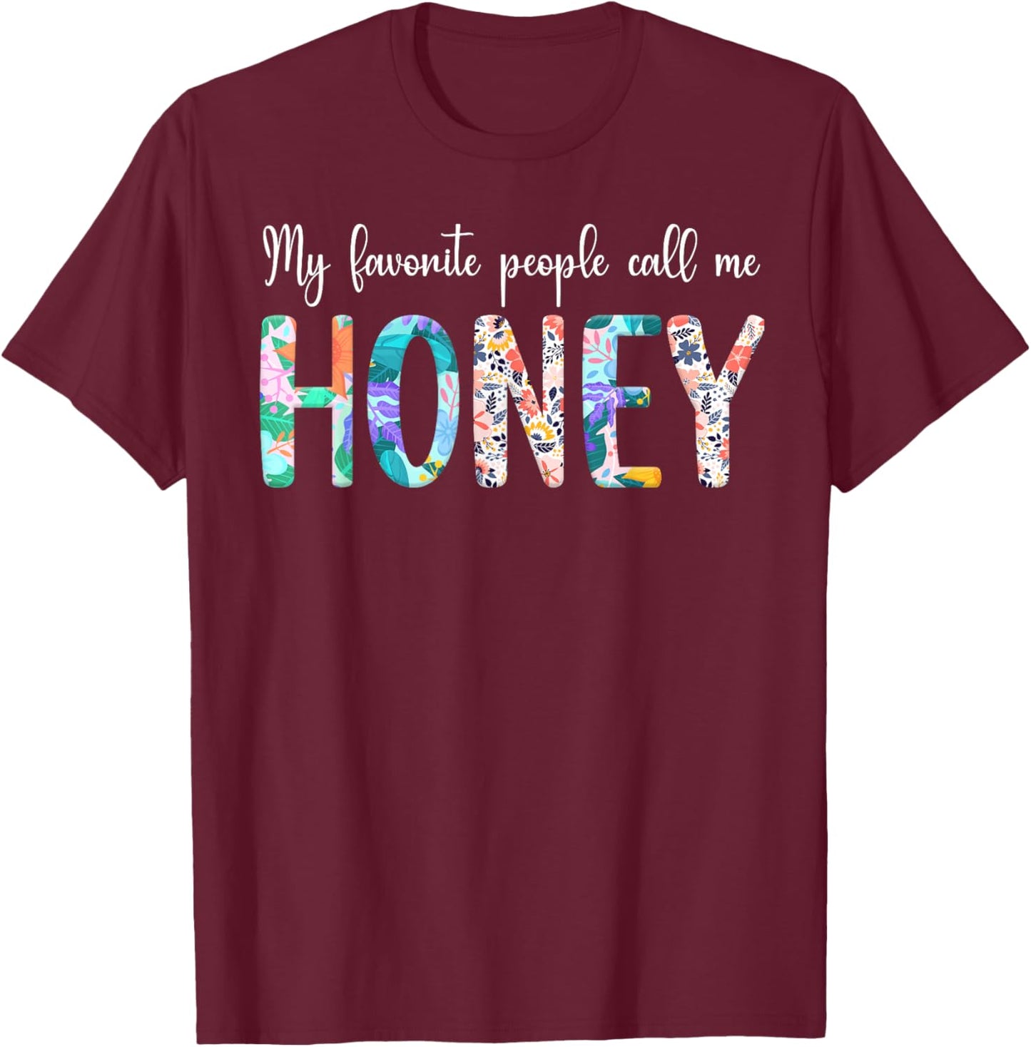 Favorite People Call Me Honey Grandma Honey Grandmother T-Shirt - T-Shirt | Maroon