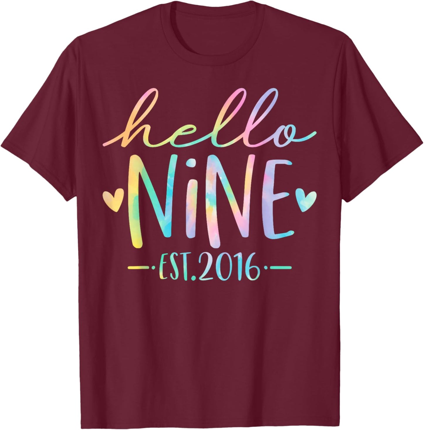 Hello Nine Est 2016 9 Years Old 9th Birthday Girls Boys T-Shirt - T-Shirt | Maroon