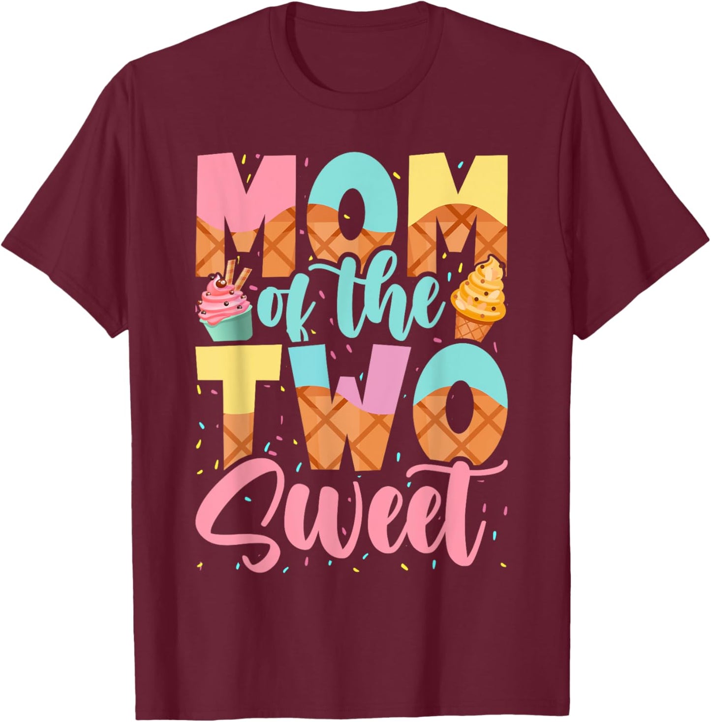 Mom of the Two Sweet Birthday Girl Ice Cream Lovers 2nd T-Shirt - T-Shirt | Maroon