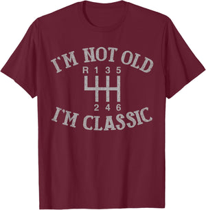 I'm Not Old I'm Classic Funny Car Manual Gearbox Graphic T-Shirt - T-Shirt | Maroon