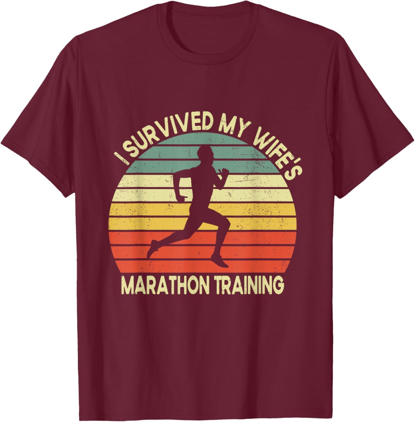 I Survived My Wife's Marathon Training Half Marathon Husband T-Shirt - T-Shirt | Maroon