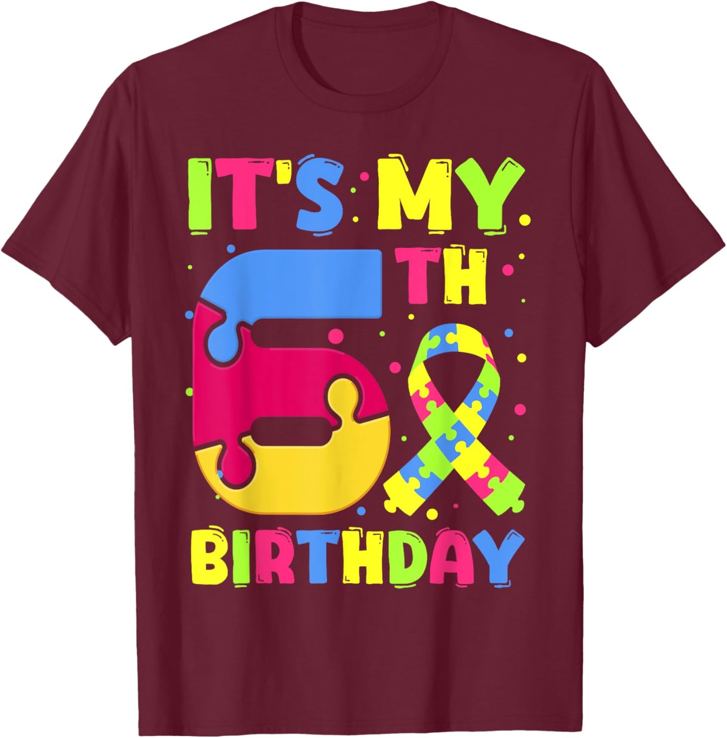 It's My 6th Birthday Autism Awareness 6 Years Old T-Shirt - T-Shirt | Maroon