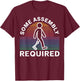 Some Assembly Required Funny Amputee Humor T-Shirt - T-Shirt | Maroon