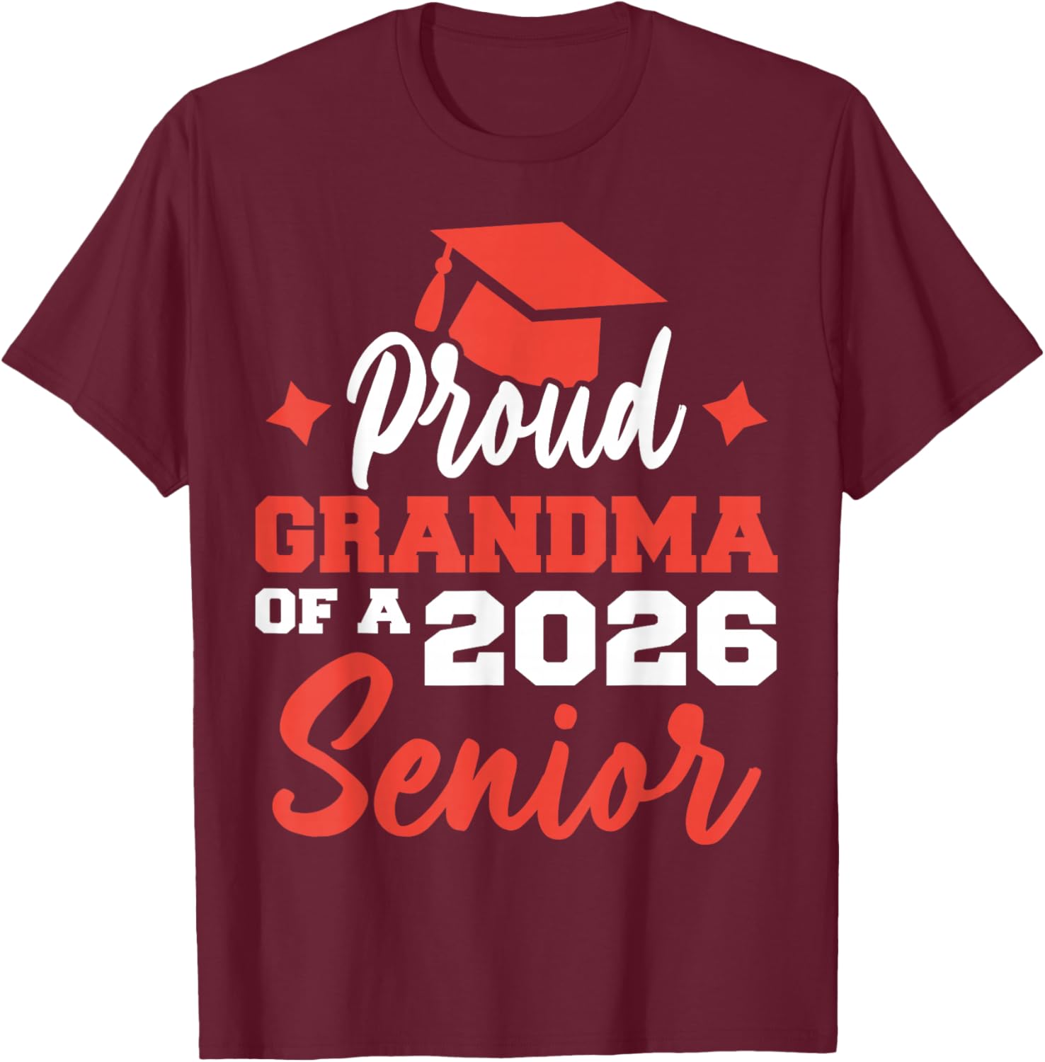 Senior 2026 Proud Grandma of a Class of 2026 Senior Graduate T-Shirt - T-Shirt | Maroon