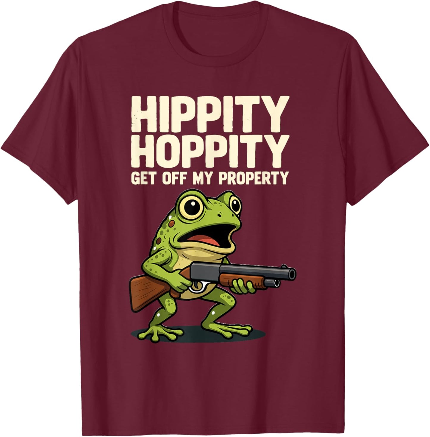 Hippity Hoppity Get Off My Property Funny Frog Meme T-Shirt - T-Shirt | Maroon