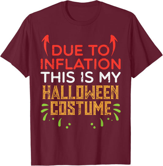 Due To Inflation This My Halloween Costume Men Women Kids T-Shirt - T-Shirt | Maroon