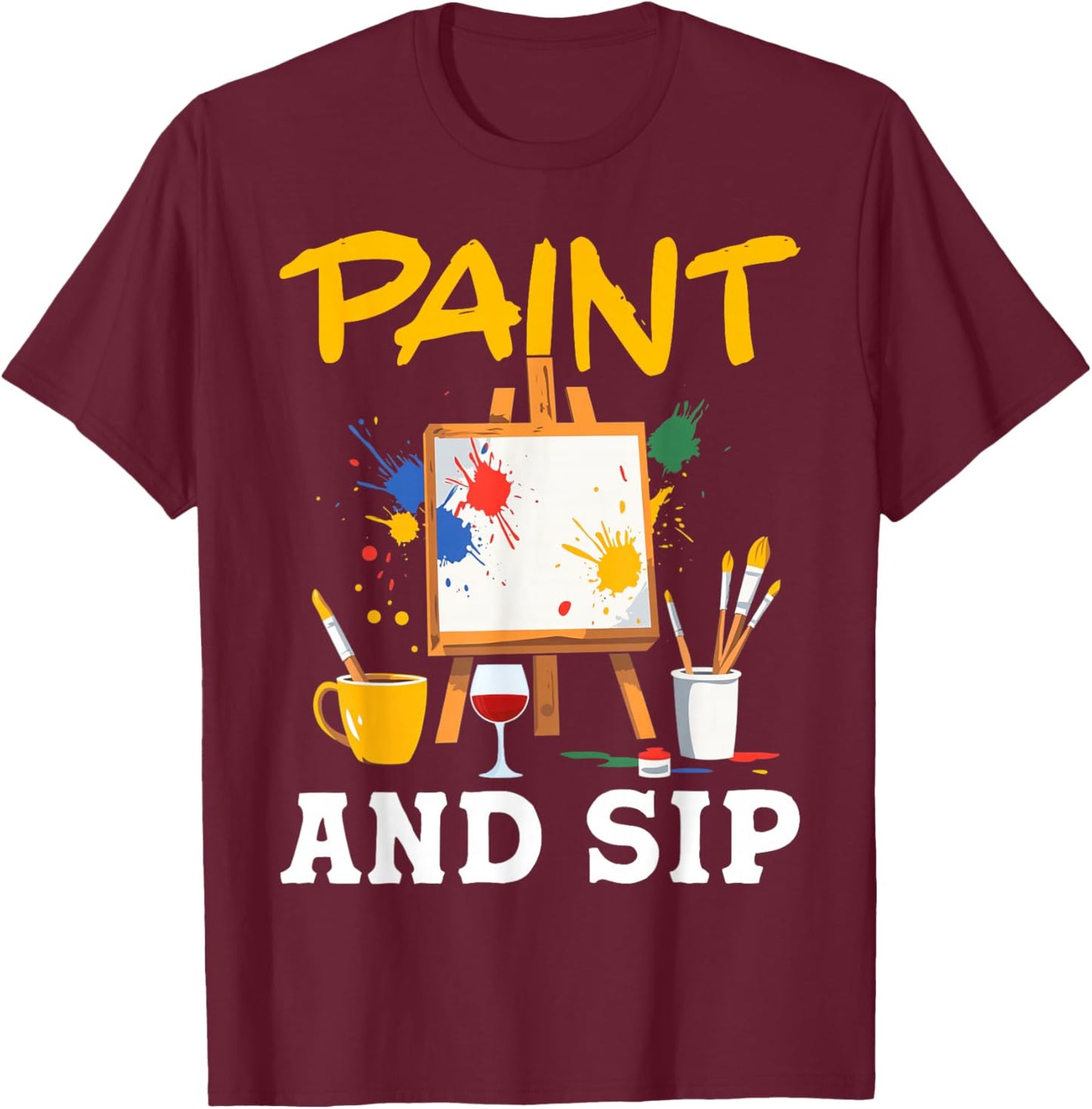 Paint And Sip Party Art Funny Wine Drinking Rainbow Painting T-Shirt - T-Shirt | Maroon