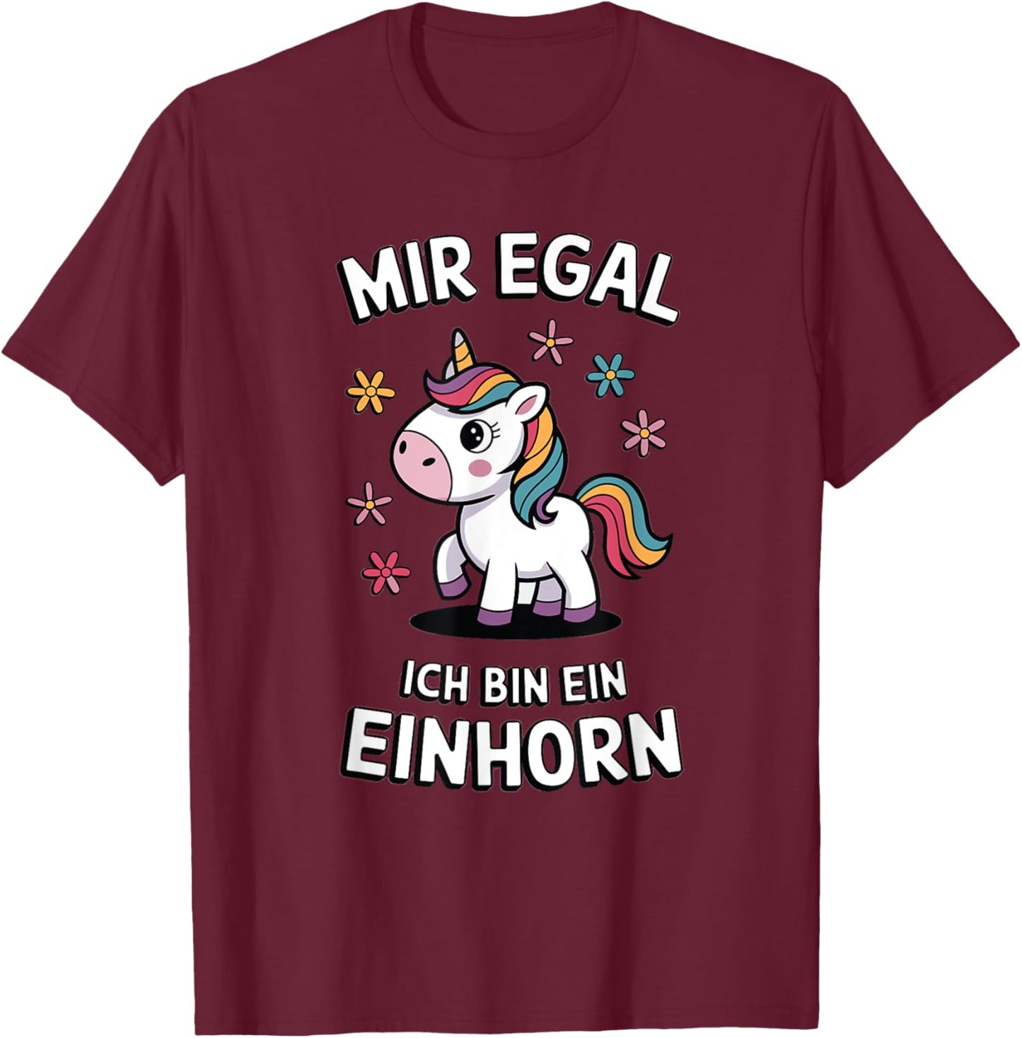 Funny Unicorn Mir Egal Ich Bin Ein Einhorn Fabelwesen T-Shirt - T-Shirt | Maroon