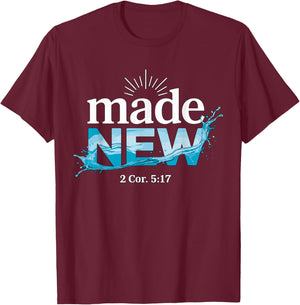 Made New Baptism Baptized T-Shirt - T-Shirt | Maroon