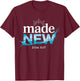 Made New Baptism Baptized T-Shirt - T-Shirt | Maroon