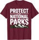 Protect National Parks Support Park Rangers Men Women Kids T-Shirt - T-Shirt | Maroon