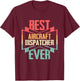 Vintage Best Aircraft Dispatcher Ever T-Shirt - T-Shirt | Maroon