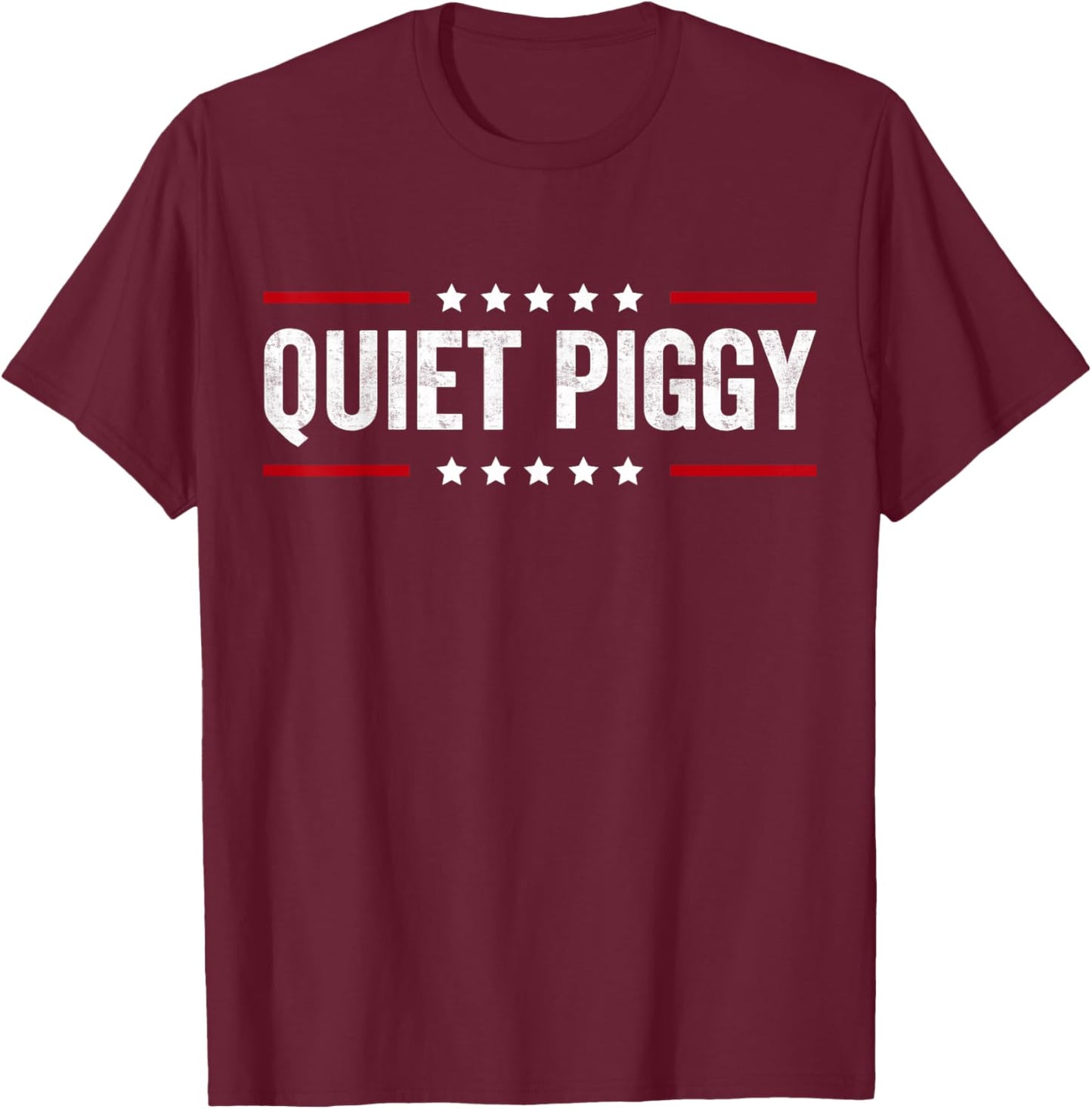 Quiet Piggy Minimalist Funny Text Design T-Shirt - T-Shirt | Maroon