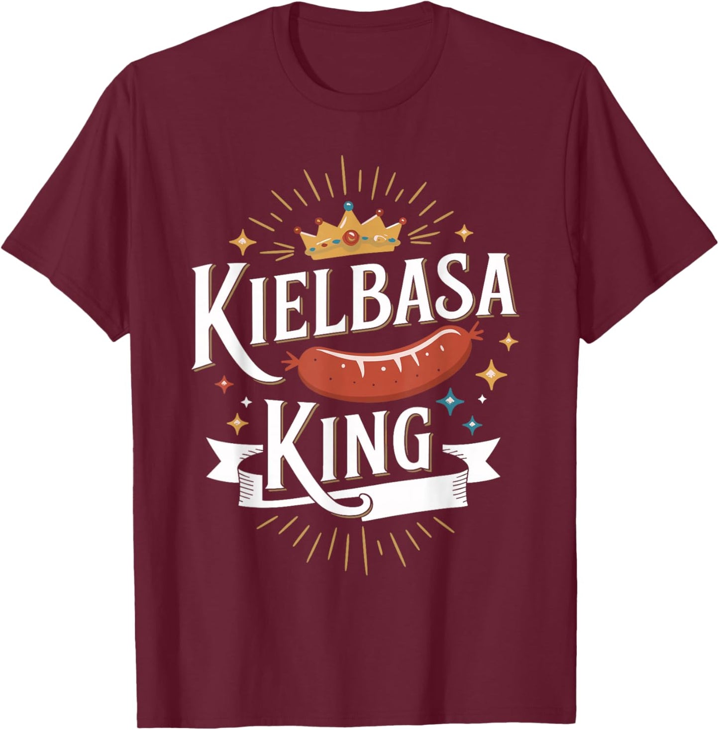 Kielbasa King Funny Polish Food Shirt for Meat Lovers T-Shirt - T-Shirt | Maroon