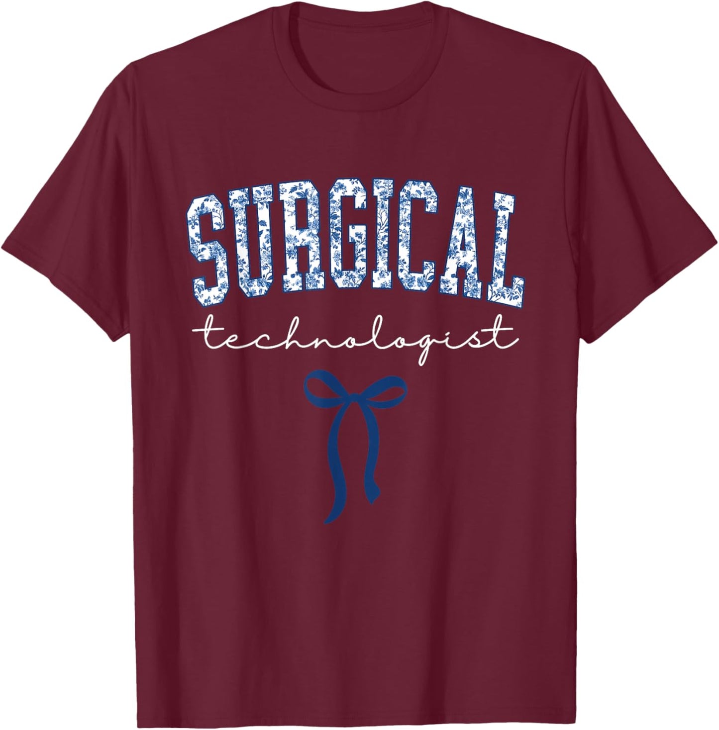 Surgical Technologist Operating Room Medical T-Shirt - T-Shirt | Maroon