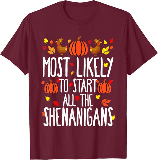 Most Likely To Shenanigans Family Matching Thanksgiving T-Shirt - T-Shirt | Maroon