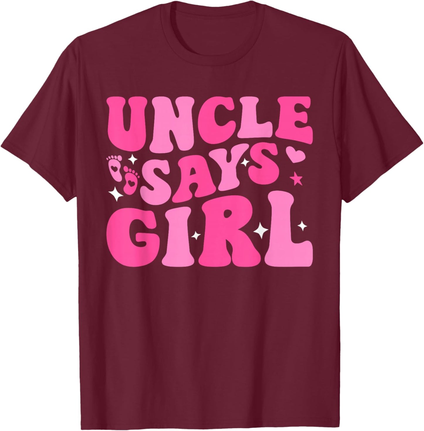 Uncle Says Girl Gender Reveal Family Matching Team Girl T-Shirt - T-Shirt | Maroon