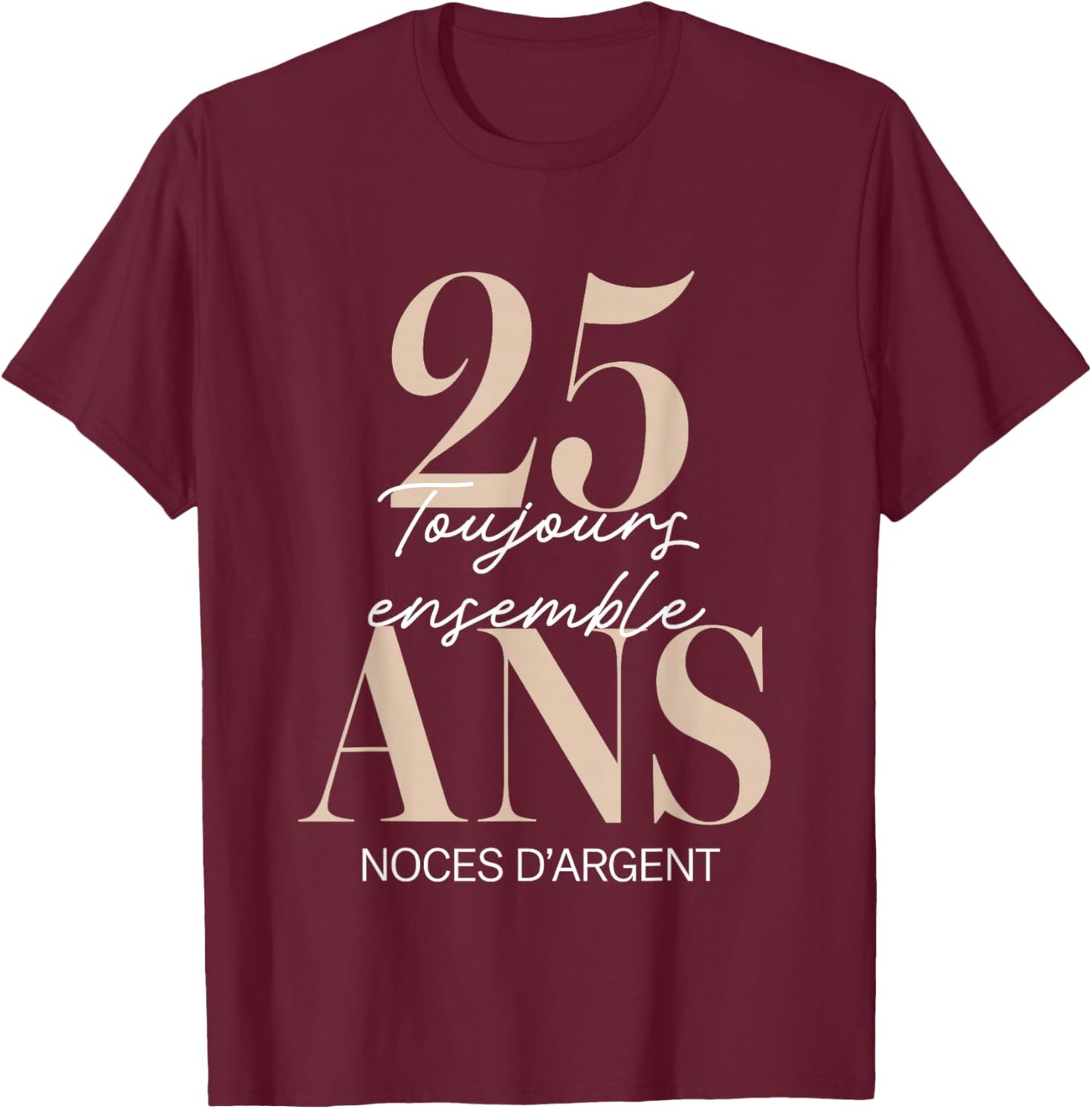 Gift 25 Years of Wedding – Silver Wedding Anniversary T-Shirt - T-Shirt | Maroon