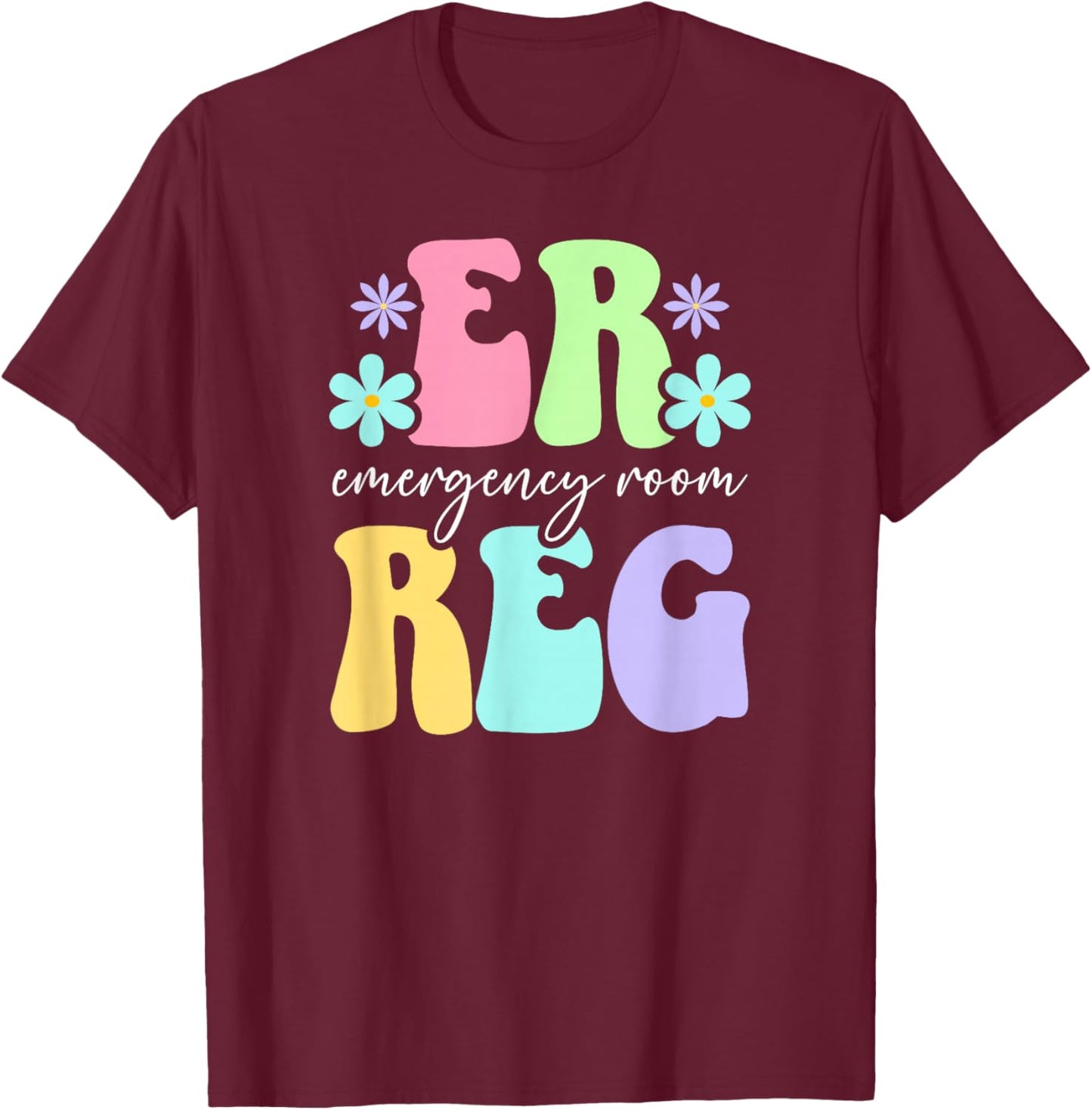 ER Reg Patient Registration Appreciation Patient Registrar T-Shirt - T-Shirt | Maroon