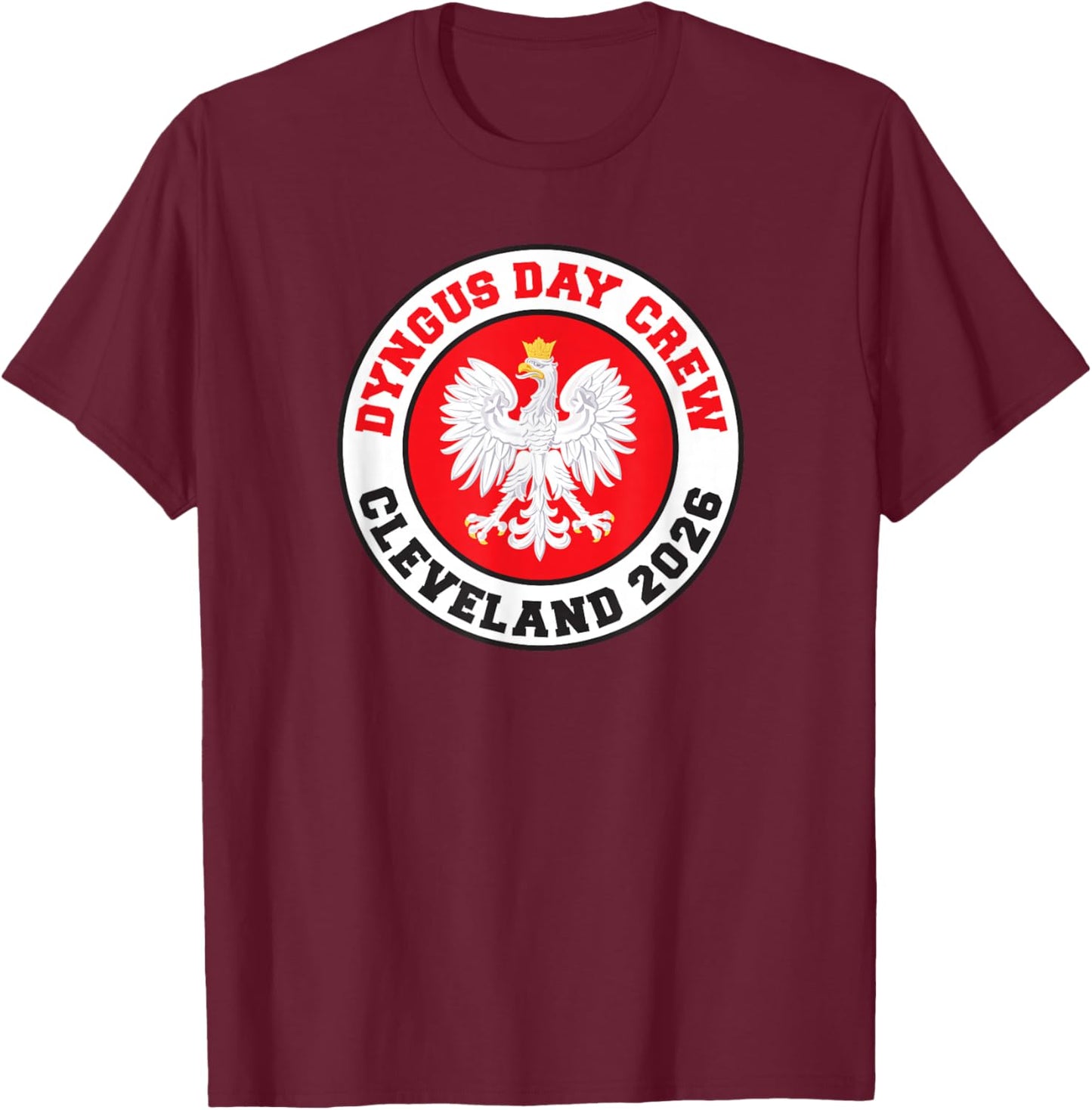 Dyngus Day Crew Cleveland 2026 Polish Smigus Dyngus T-Shirt - T-Shirt | Maroon