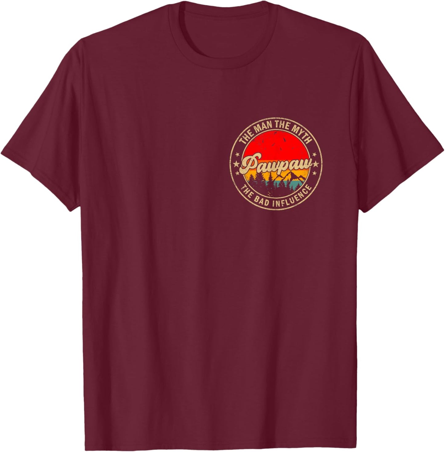 Pawpaw the Man the Myth the Bad Influence Vintage Retro T-Shirt - T-Shirt | Maroon