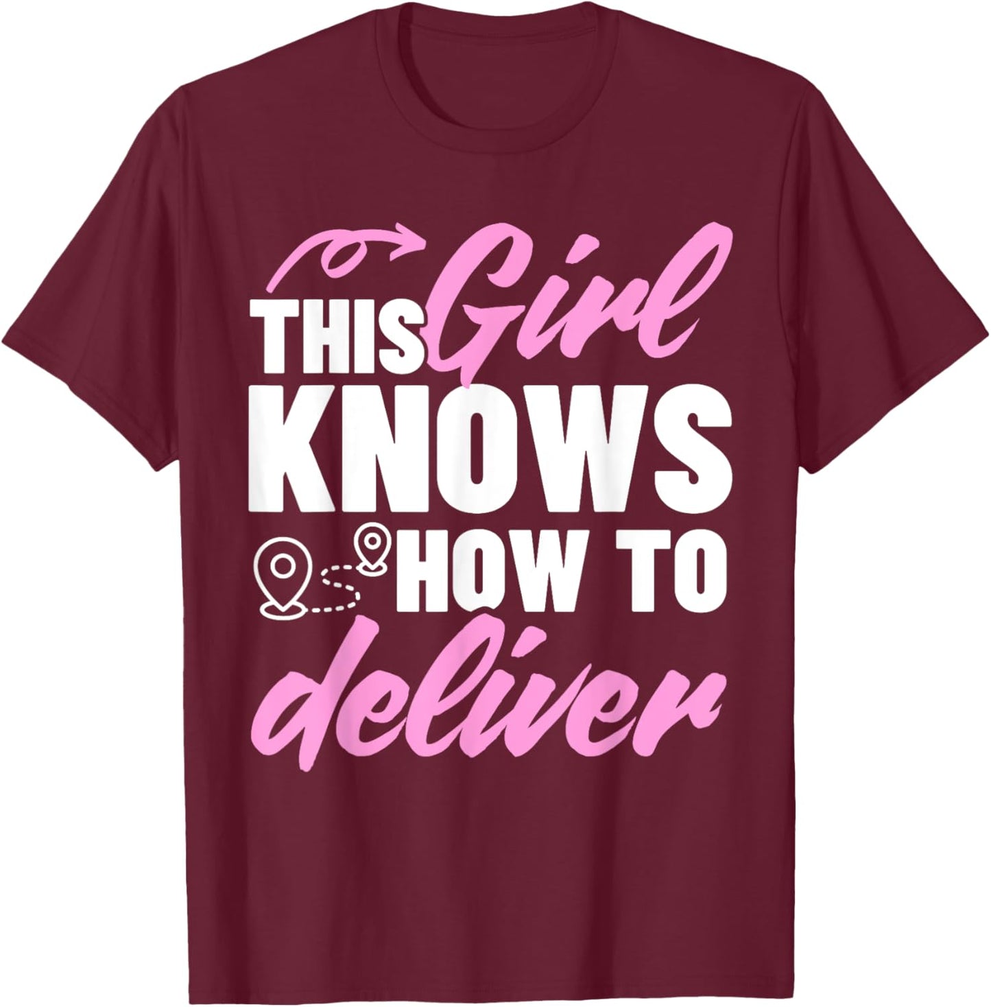 Cute Delivery Driver Art For Girl Women Delivery Services T-Shirt - T-Shirt | Maroon