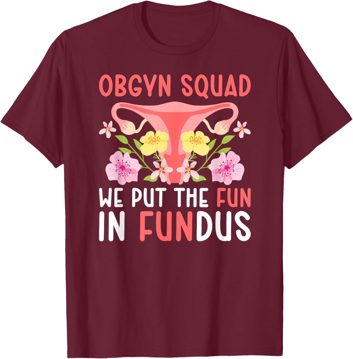 OBGYN Squad OB-GYN Crew OBGYN Appreciation OB/GYN Best OBGYN T-Shirt - T-Shirt | Maroon
