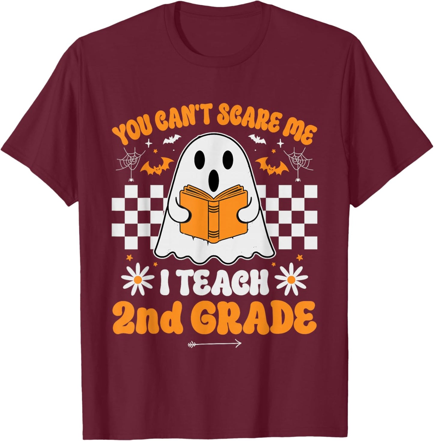 You Can't Scare Me I Teach 2nd Grade Retro Teacher Halloween T-Shirt - T-Shirt | Maroon