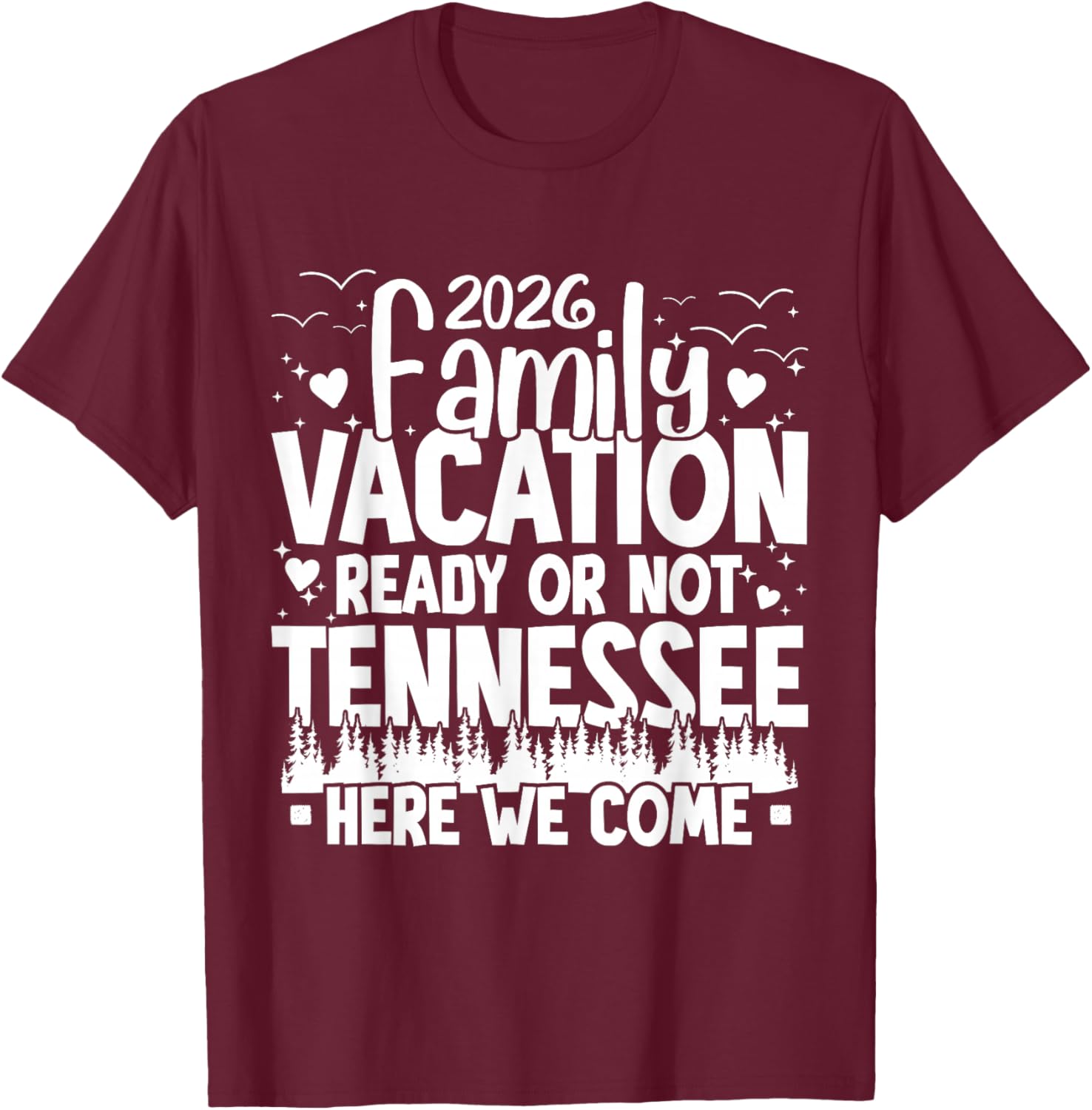 2026 Family Vacation Tennessee Here We Come Matching Family T-Shirt - T-Shirt | Maroon