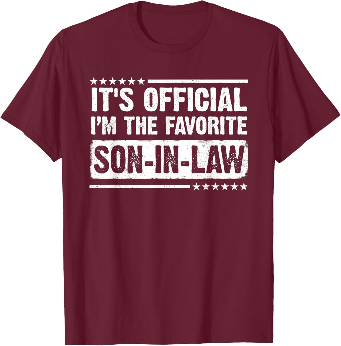 It's Official I'm The Favorite Son-in-Law Fathers Day T-Shirt - T-Shirt | Maroon