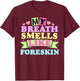 My Breath Smells Like Foreskin Funny Adult Humor T-Shirt - T-Shirt | Maroon