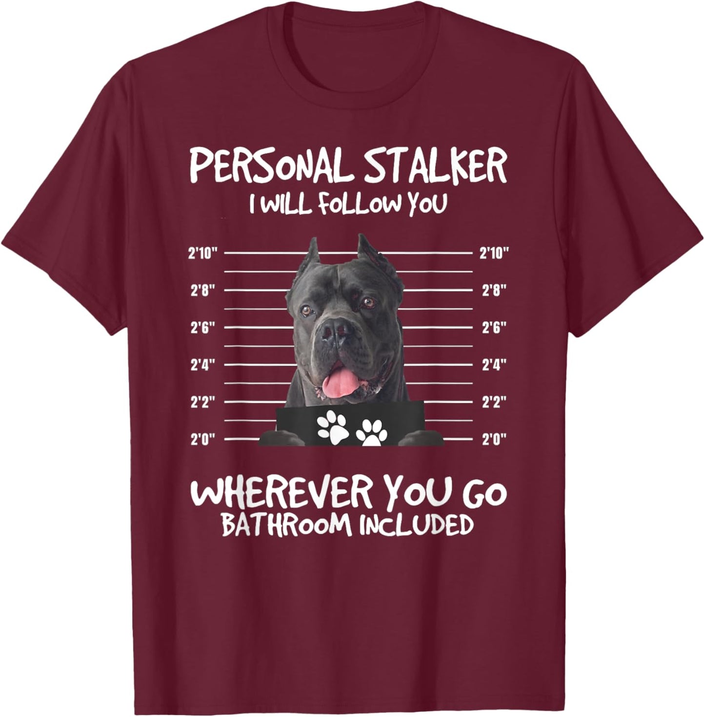 Funny Personal Stalker Black Cane Corso For Dog Owner Women T-Shirt - T-Shirt | Maroon