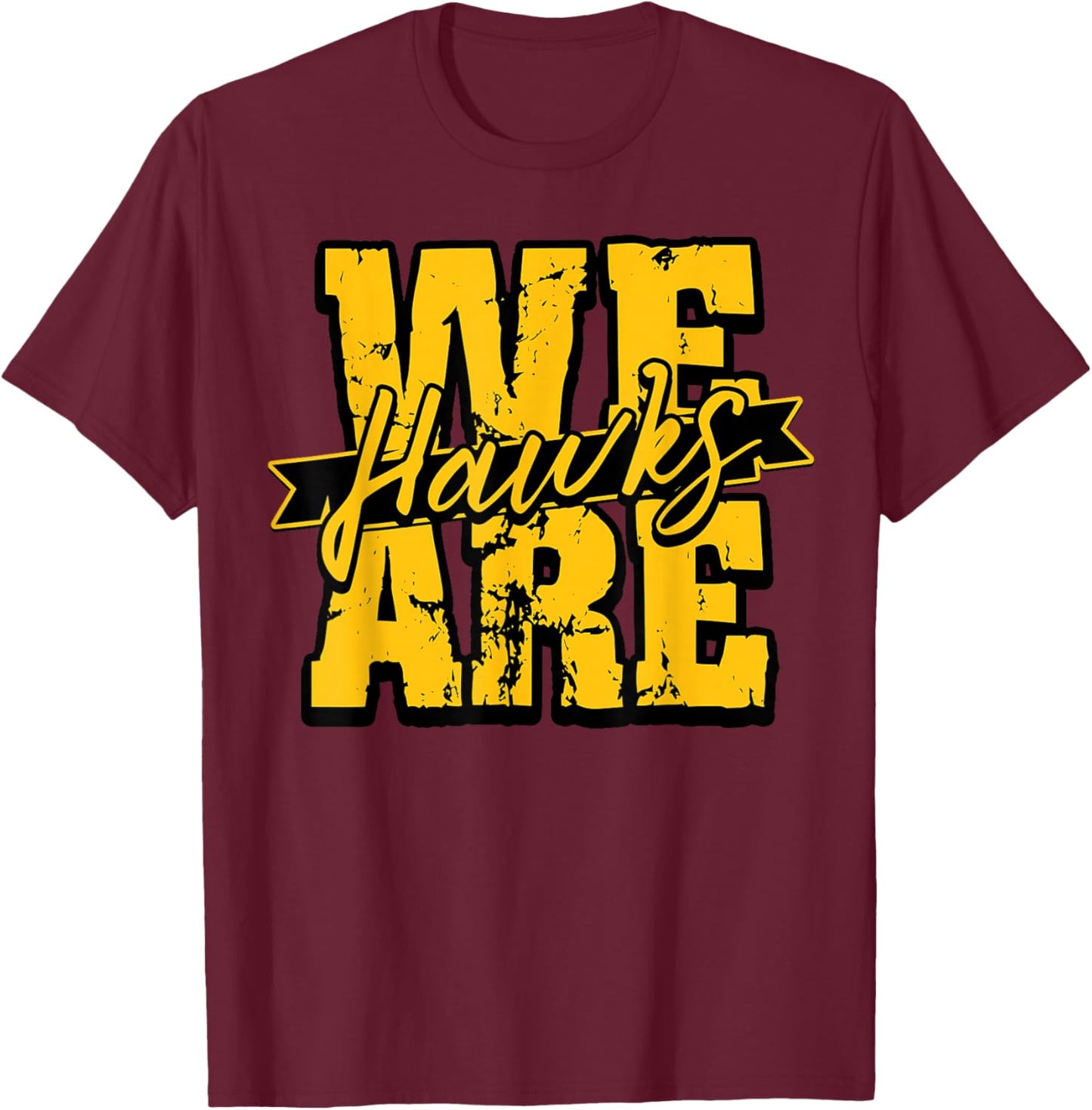 We are Hawks Back to School Spirit GY T-Shirt - T-Shirt | Maroon