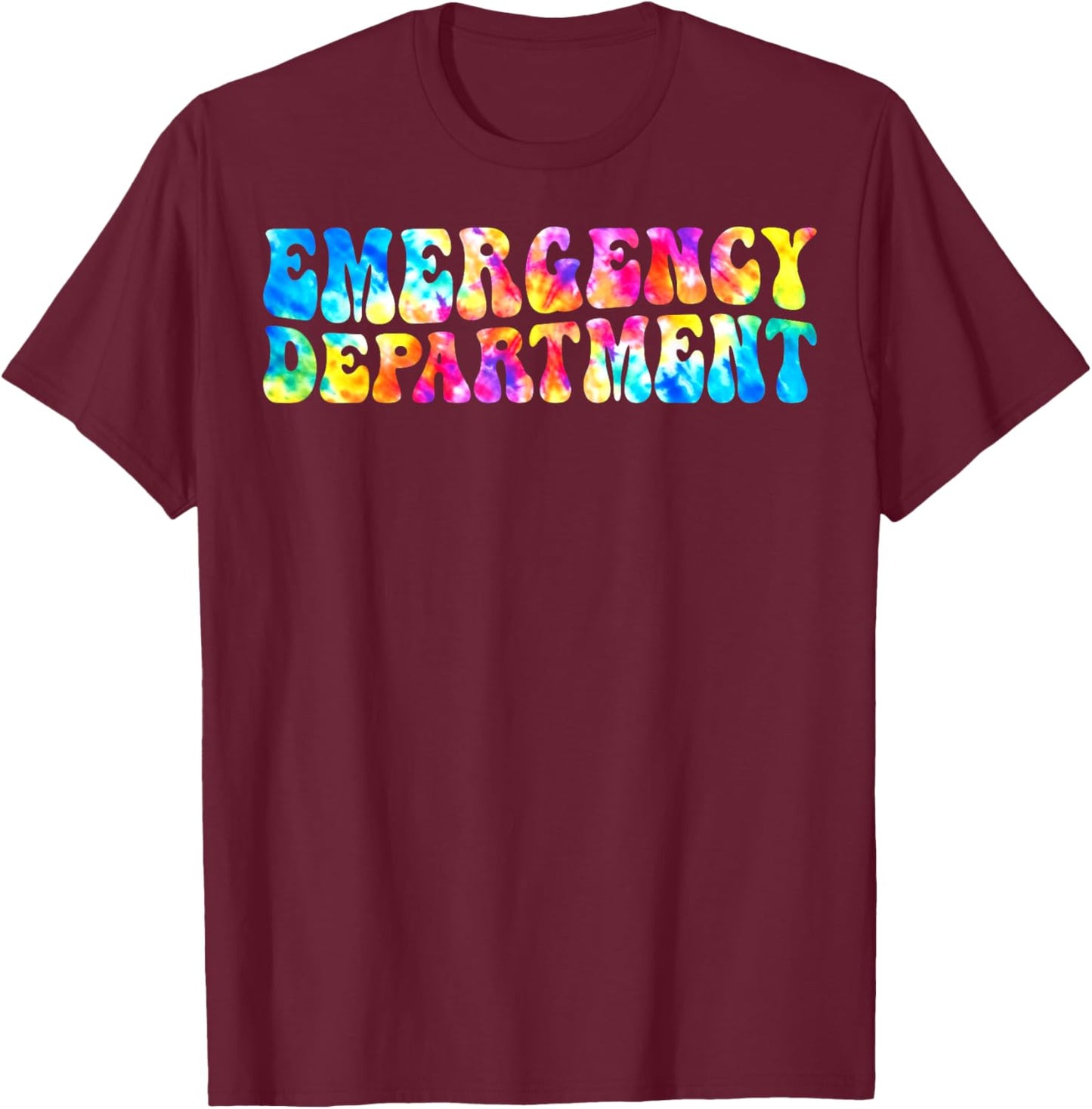 Tie Dye Emergency Department Emergency Room Healthcare Nurse T-Shirt - T-Shirt | Maroon