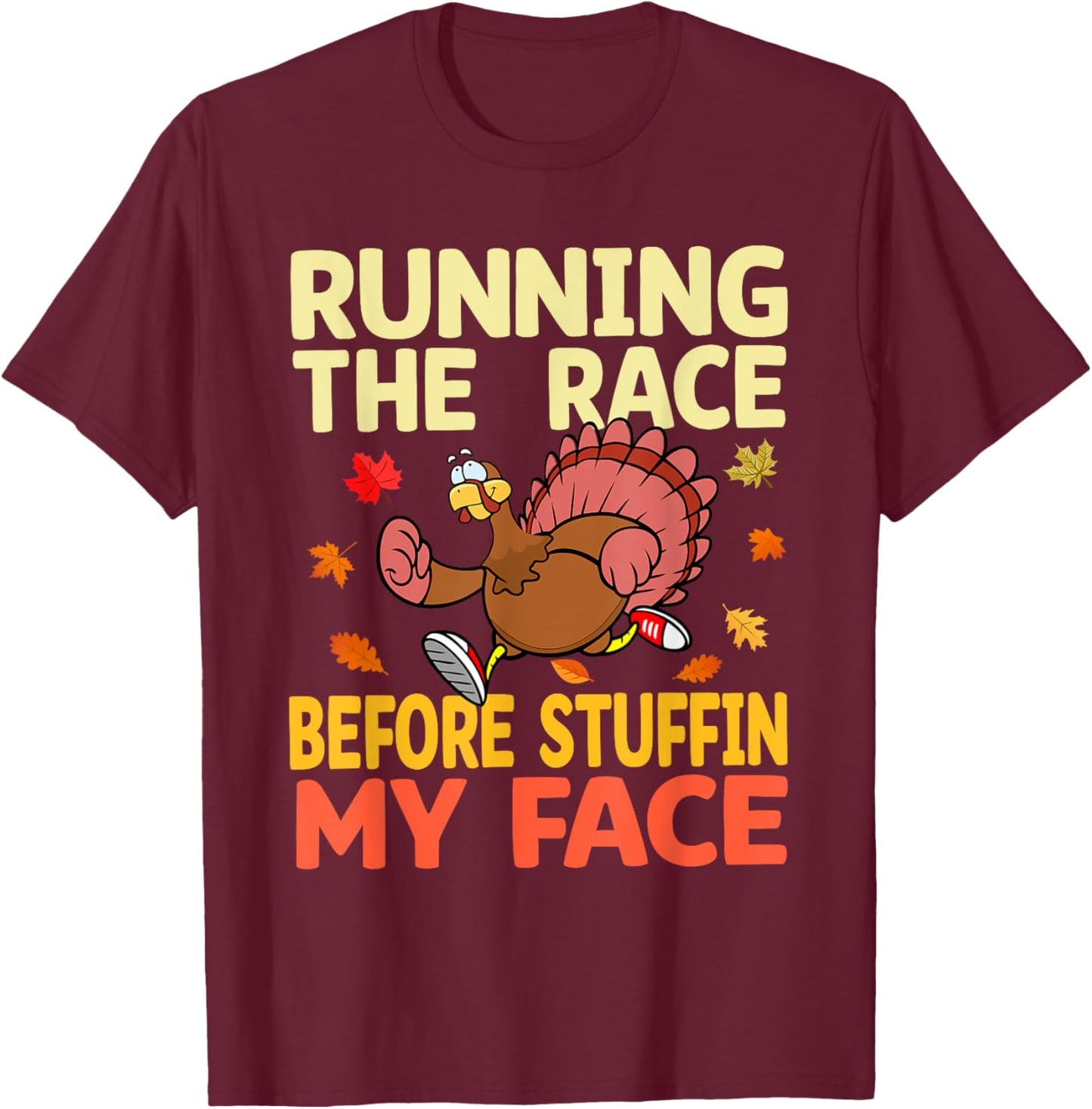 Running The Race Before Stuffing My Face Turkey Trot Running T-Shirt - T-Shirt | Maroon