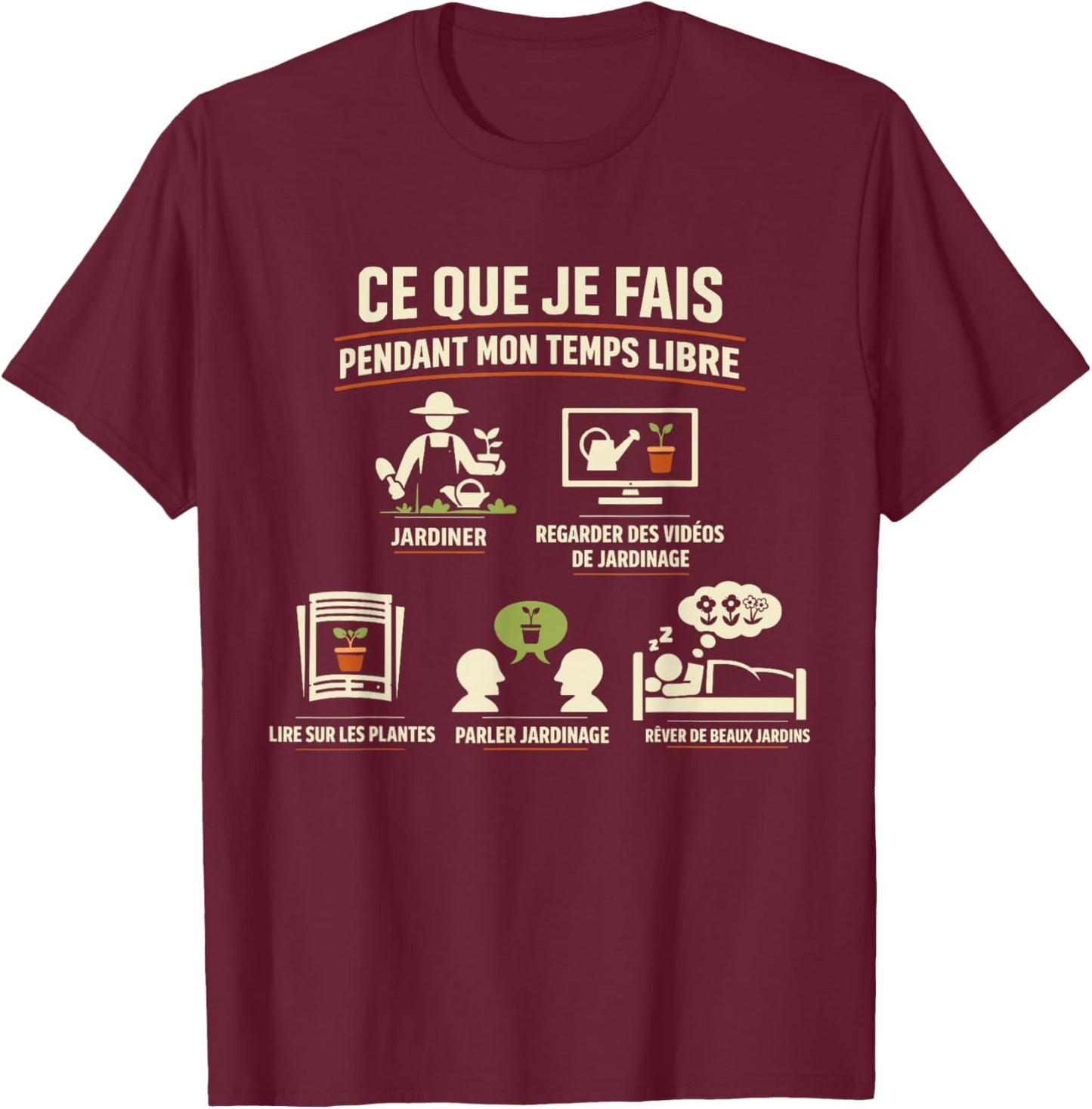 Cadeau Jardinage Humour Jardinier Passion Plantes Jardin T-Shirt - T-Shirt | Maroon
