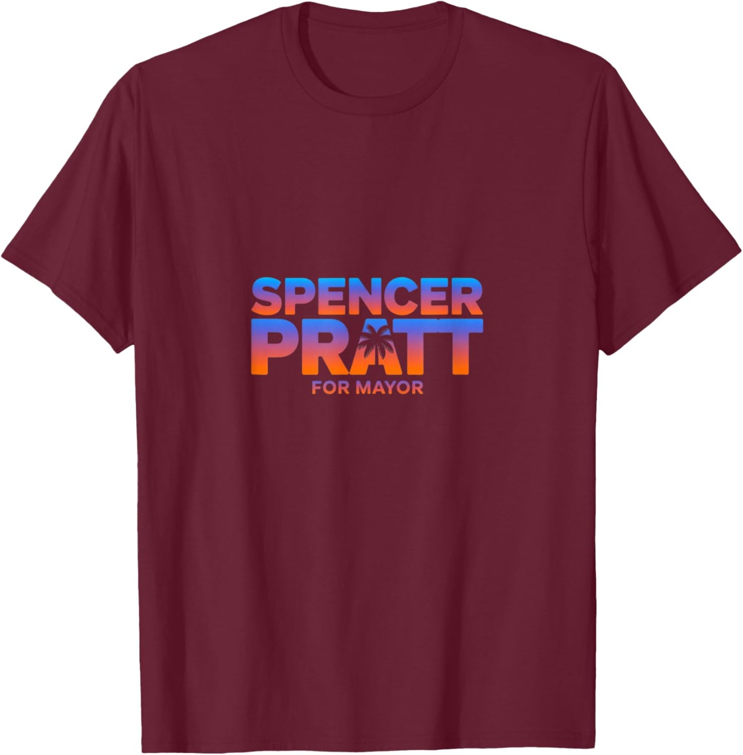 Spencer Pratt for LA Mayor Funny Los Angeles Design T-Shirt - T-Shirt | Maroon